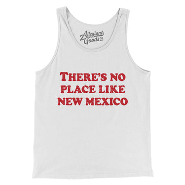 There's No Place Like New Mexico Men/Unisex Tank Top-Allegiant Goods Co. Vintage Sports Apparel