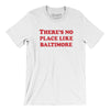 There's No Place Like Baltimore Men/Unisex T-Shirt-White-Allegiant Goods Co. Vintage Sports Apparel