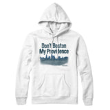 Don't Boston My Providence Hoodie-Allegiant Goods Co. Vintage Sports Apparel