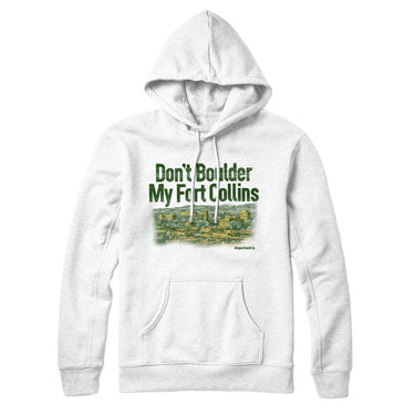 Don't Boulder My Fort Collins Hoodie-Allegiant Goods Co. Vintage Sports Apparel