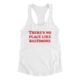 There's No Place Like Baltimore Women's Racerback Tank-Allegiant Goods Co. Vintage Sports Apparel