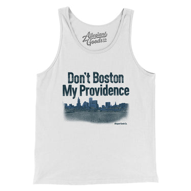 Don't Boston My Providence Men/Unisex Tank Top-White-Allegiant Goods Co. Vintage Sports Apparel