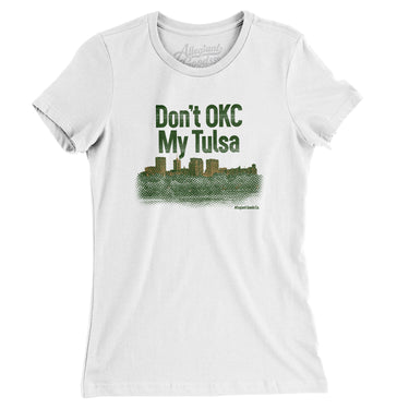 Don't Okc My Tulsa Women's T-Shirt-Allegiant Goods Co. Vintage Sports Apparel