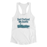 Don't Portland My Seattle Women's Racerback Tank-Allegiant Goods Co. Vintage Sports Apparel
