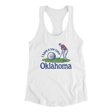 I Have A Tee Time In Oklahoma Women's Racerback Tank-White-Allegiant Goods Co. Vintage Sports Apparel