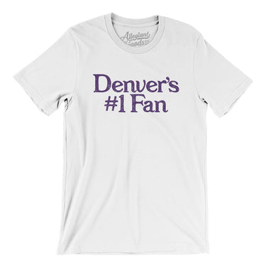Denver's Number 1 Fan Men/Unisex T-Shirt-Allegiant Goods Co. Vintage Sports Apparel