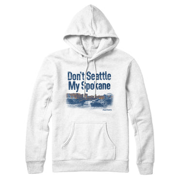 Don't Seattle My Spokane Hoodie-Allegiant Goods Co. Vintage Sports Apparel