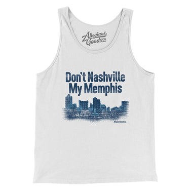 Don't Nashville My Memphis Men/Unisex Tank Top-Allegiant Goods Co. Vintage Sports Apparel