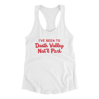 I've Been To Death Valley National Park Women's Racerback Tank-White-Allegiant Goods Co. Vintage Sports Apparel