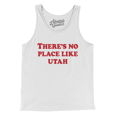 There's No Place Like Utah Men/Unisex Tank Top-White-Allegiant Goods Co. Vintage Sports Apparel