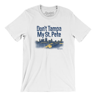 Don't Tampa My St Pete Men/Unisex T-Shirt-Allegiant Goods Co. Vintage Sports Apparel