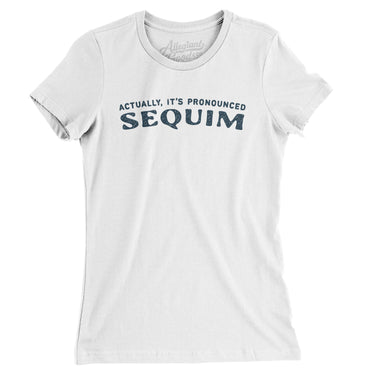 Actually It's Pronounced Sequim in White Color