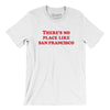 There's No Place Like San Francisco Men/Unisex T-Shirt-White-Allegiant Goods Co. Vintage Sports Apparel
