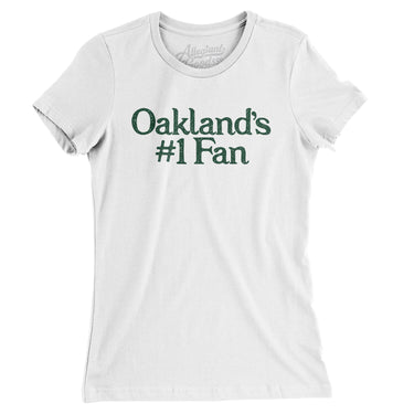 Oakland's Number 1 Fan Women's T-Shirt-Allegiant Goods Co. Vintage Sports Apparel
