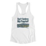 Don't Sedona My Flagstaff Women's Racerback Tank-Allegiant Goods Co. Vintage Sports Apparel