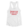 There's No Place Like Austin Women's Racerback Tank-White-Allegiant Goods Co. Vintage Sports Apparel