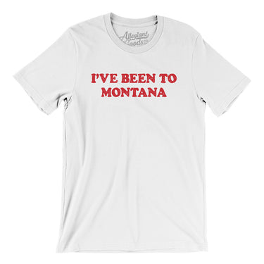 I've Been To Montana Men/Unisex T-Shirt-Allegiant Goods Co. Vintage Sports Apparel