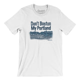 Don't Boston My Portland Men/Unisex T-Shirt-White-Allegiant Goods Co. Vintage Sports Apparel