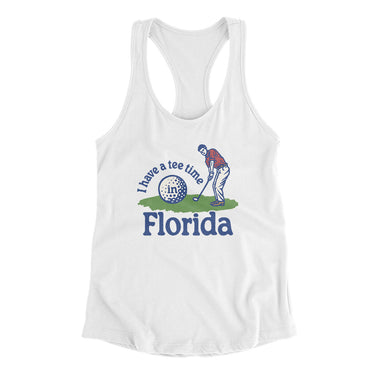 I Have A Tee Time In Florida Women's Racerback Tank-White-Allegiant Goods Co. Vintage Sports Apparel