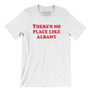 There's No Place Like Albany Men/Unisex T-Shirt-White-Allegiant Goods Co. Vintage Sports Apparel