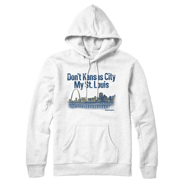 Don't Kansas City My St. Louis Hoodie-Allegiant Goods Co. Vintage Sports Apparel
