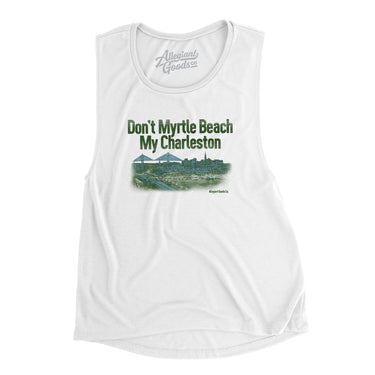 Don't Myrtle Beach My Charleston Women's Flowey Scoopneck Muscle Tank-Allegiant Goods Co. Vintage Sports Apparel