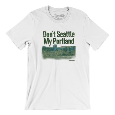 Don't Seattle My Portland Men/Unisex T-Shirt-Allegiant Goods Co. Vintage Sports Apparel