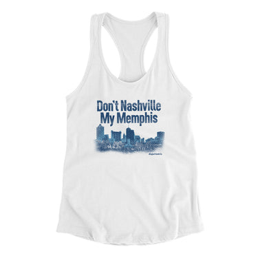 Don't Nashville My Memphis Women's Racerback Tank-Allegiant Goods Co. Vintage Sports Apparel