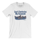 Don't Charleston My Savannah Men/Unisex T-Shirt-White-Allegiant Goods Co. Vintage Sports Apparel