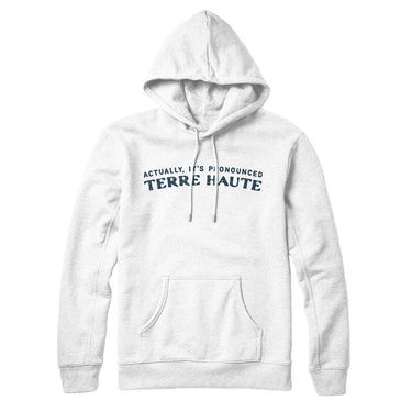 Actually It's Pronounced Terre Haute in White Color