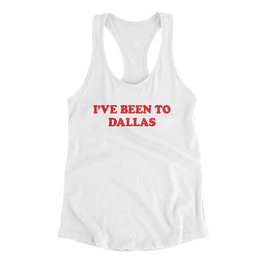 I've Been To Dallas Women's Racerback Tank-Allegiant Goods Co. Vintage Sports Apparel