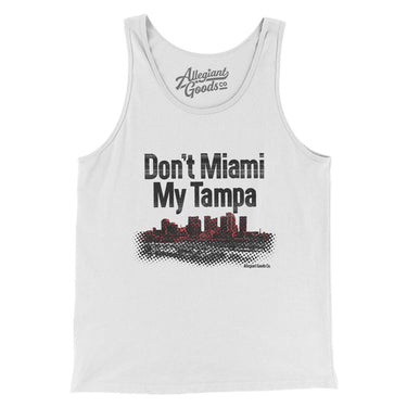 Don't Miami My Tampa Men/Unisex Tank Top-White-Allegiant Goods Co. Vintage Sports Apparel