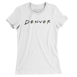 Denver Friends Women's T-Shirt-Allegiant Goods Co. Vintage Sports Apparel