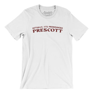 Actually It's Pronounced Prescott in White Color