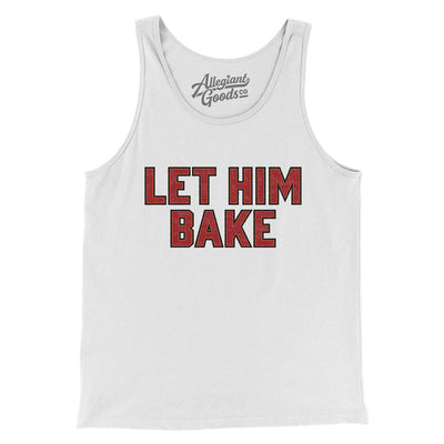 Let Him Bake Men/Unisex Tank Top-White-Allegiant Goods Co. Vintage Sports Apparel