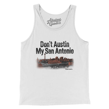 Don't Austin My San Antonio Men/Unisex Tank Top-Allegiant Goods Co. Vintage Sports Apparel