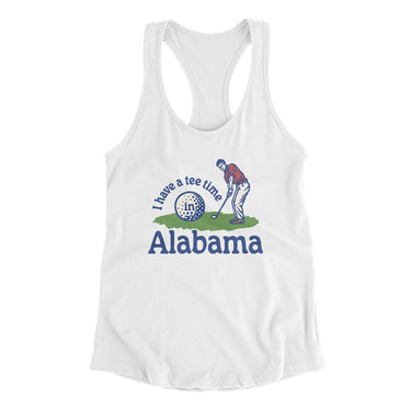 I Have A Tee Time In Alabama Women's Racerback Tank-White-Allegiant Goods Co. Vintage Sports Apparel