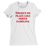There's No Place Like North Carolina Women's T-Shirt-Allegiant Goods Co. Vintage Sports Apparel