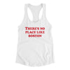 There's No Place Like Boston Women's Racerback Tank-White-Allegiant Goods Co. Vintage Sports Apparel