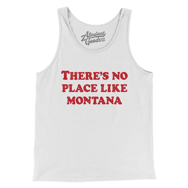 There's No Place Like Montana Men/Unisex Tank Top-White-Allegiant Goods Co. Vintage Sports Apparel