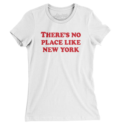 There's No Place Like New York Women's T-Shirt-White-Allegiant Goods Co. Vintage Sports Apparel