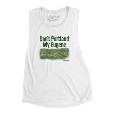 Don't Portland My Eugene Women's Flowey Scoopneck Muscle Tank-Allegiant Goods Co. Vintage Sports Apparel