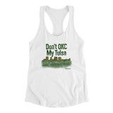 Don't Okc My Tulsa Women's Racerback Tank-Allegiant Goods Co. Vintage Sports Apparel