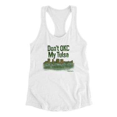 Don't Okc My Tulsa Women's Racerback Tank-Allegiant Goods Co. Vintage Sports Apparel