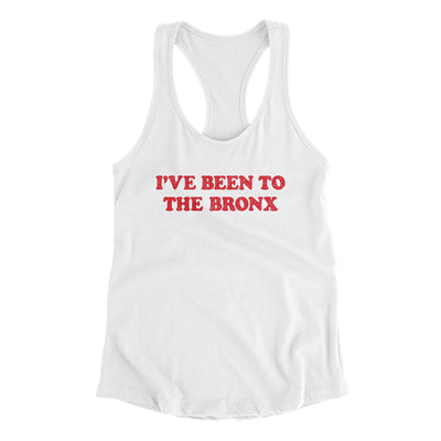 I've Been To The Bronx Women's Racerback Tank-White-Allegiant Goods Co. Vintage Sports Apparel