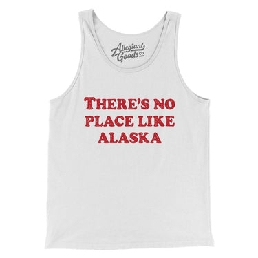 There's No Place Like Alaska Men/Unisex Tank Top-Allegiant Goods Co. Vintage Sports Apparel