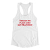 There's No Place Like San Francisco Women's Racerback Tank-White-Allegiant Goods Co. Vintage Sports Apparel