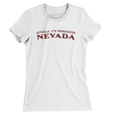 Actually It's Pronounced Nevada Women's T-Shirt-White-Allegiant Goods Co. Vintage Sports Apparel