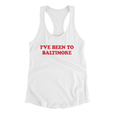 I've Been To Baltimore Women's Racerback Tank-Allegiant Goods Co. Vintage Sports Apparel