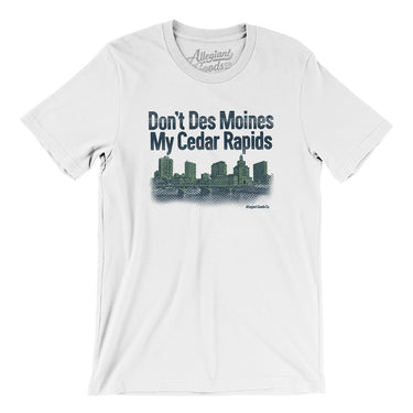 Don't Des Moines My Cedar Rapids Men/Unisex T-Shirt-White-Allegiant Goods Co. Vintage Sports Apparel